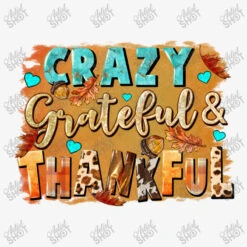 Crazy Grateful And Thankful Ladies Fitted T-Shirt 11 Crazy Grateful And Thankful Ladies Fitted T-Shirt -DIOO Clothing Shop d.2526504541.25057257.s3.1 f6f6f6 YXJ0aXN0c2hvdA 800x800 1