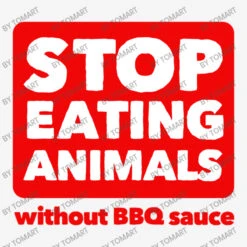 Stop Eating Animals Without Bbq Sauce All Over Women's T-shirt -DIOO Clothing Shop d.2526883364.25089870.s3.1 f5f5f5 VG9tQXJ0 800x800 1