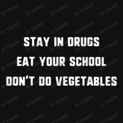 Stay In Drugs, Eat Your School, Don T Do Vegetable All Over Women's T-shirt 11 Stay In Drugs, Eat Your School, Don T Do Vegetable All Over Women's T-shirt -DIOO Clothing Shop d.2526883746.25089865.s3.1 111111 VG9tQXJ0 800x800 1