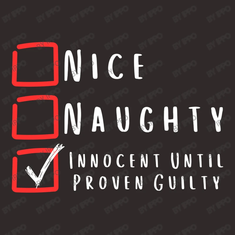 Nice, Nahghty, Innocent Until Proven Guilty Racerback Tank 7 Nice, Nahghty, Innocent Until Proven Guilty Racerback Tank - Image 5