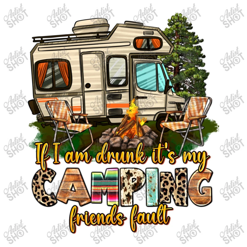 If I Am Drunk Its My Camping Friends Fault Women's V-Neck T-Shirt 7 If I Am Drunk Its My Camping Friends Fault Women's V-Neck T-Shirt - Image 5