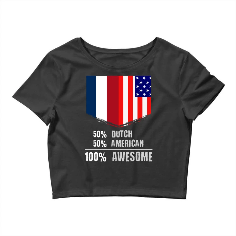 50 Dutch 50 American 100 Awesome Immigrant Crop Top 3 50 Dutch 50 American 100 Awesome Immigrant Crop Top