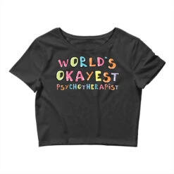 World S Okayest Psychotherapist Gift Idea Crop Top