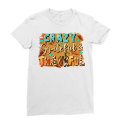 Crazy Grateful And Thankful Ladies Fitted T-Shirt 9 Crazy Grateful And Thankful Ladies Fitted T-Shirt -DIOO Clothing Shop pd.2526504541.36.25057257.s3.1 front white ffffff none x0y0 154 800x800 1