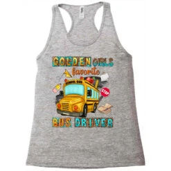 Golden Girls Favorite Bus Driver With School Bus Racerback Tank -DIOO Clothing Shop pd.2526563330.45.25093295.s3.1 front grey ffffff none x0y0 144 800x800 1