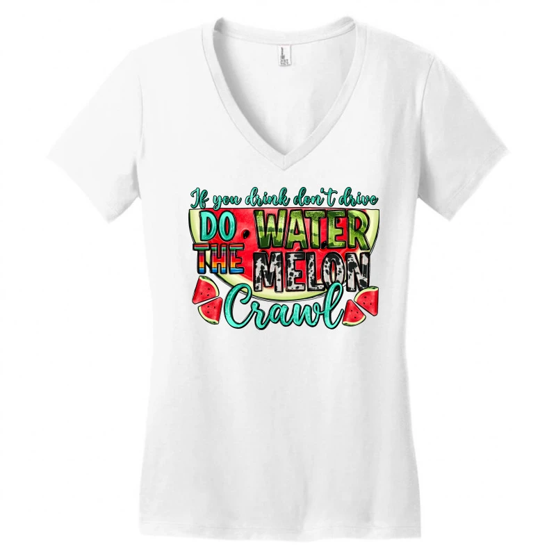 If You Drink Don't Drive Do The Watermelon Crawl Women's V-Neck T-Shirt 5 If You Drink Don't Drive Do The Watermelon Crawl Women's V-Neck T-Shirt - Image 3