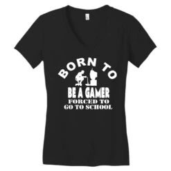 Born To Be Gamer Forced To Go To School Women's V-Neck T-Shirt -DIOO Clothing Shop pd.2526731115.72.25095481.s3.1 front black ffffff none x0y0 138 800x800 1