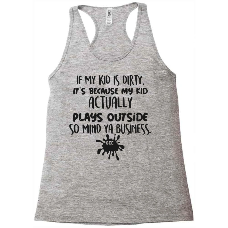 If My Kid Is Dirty It's Because My Kid Actually Pl Racerback Tank 5 If My Kid Is Dirty It's Because My Kid Actually Pl Racerback Tank - Image 3