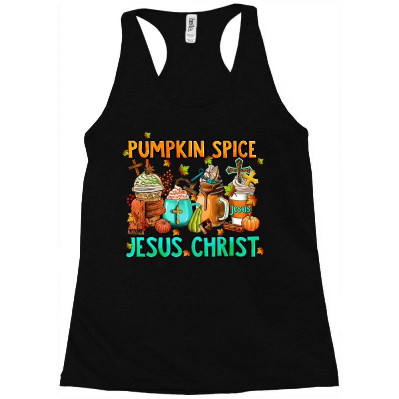 Pumpkin Spıce Jesus Christ Coffee Cups Racerback Tank 5 Pumpkin Spıce Jesus Christ Coffee Cups Racerback Tank - Image 3