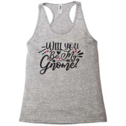 Will You Be My Gnome Happy Valentine S Day Romanti Racerback Tank -DIOO Clothing Shop pd.2527010876.45.25087402.s3.1 front grey ffffff none x0y0 144 800x800 1