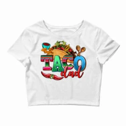 Taco Dad Crop Top