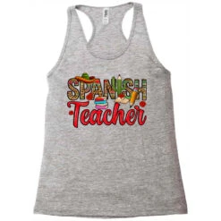 Spanish Teacher Racerback Tank 9 Spanish Teacher Racerback Tank -DIOO Clothing Shop pd.2527098529.45.25102141.s3.1 front grey ffffff none x0y0 144 800x800 1