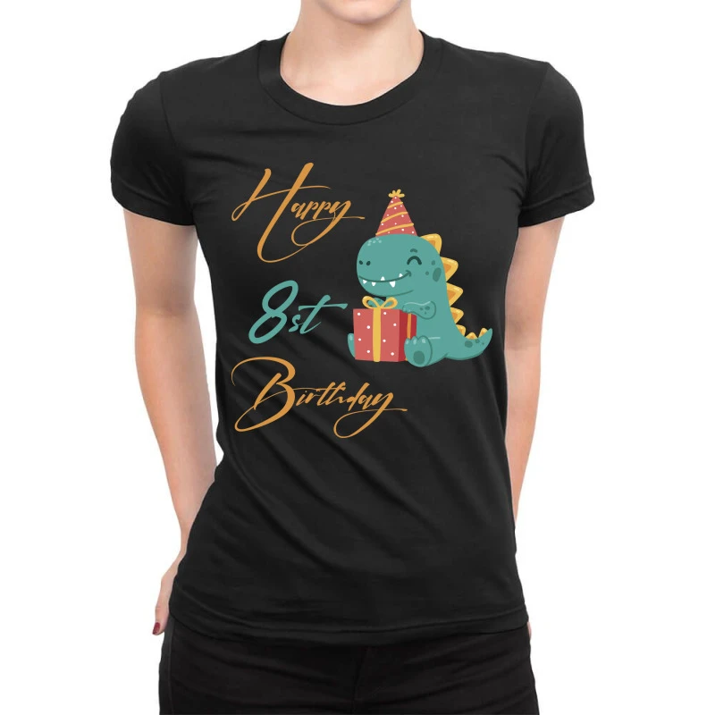 Happy 8st Birthday,cute Dinosaur Ladies Fitted T-Shirt 3 Happy 8st Birthday,cute Dinosaur Ladies Fitted T-Shirt