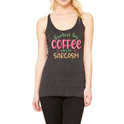 Fueled By Coffee And Sarcasm Sublimatio Racerback Tank