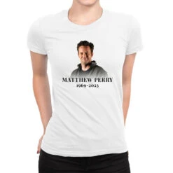 Rip Matthew Perry 1969 2023 Ladies Fitted T-Shirt