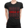 Single Af Ladies Fitted T-Shirt -DIOO Clothing Shop pmd.2526491857.36.25091830.s3.1 front black2 ffffff none x0y12.5 154 800x800 1