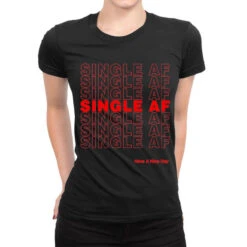Single Af Ladies Fitted T-Shirt