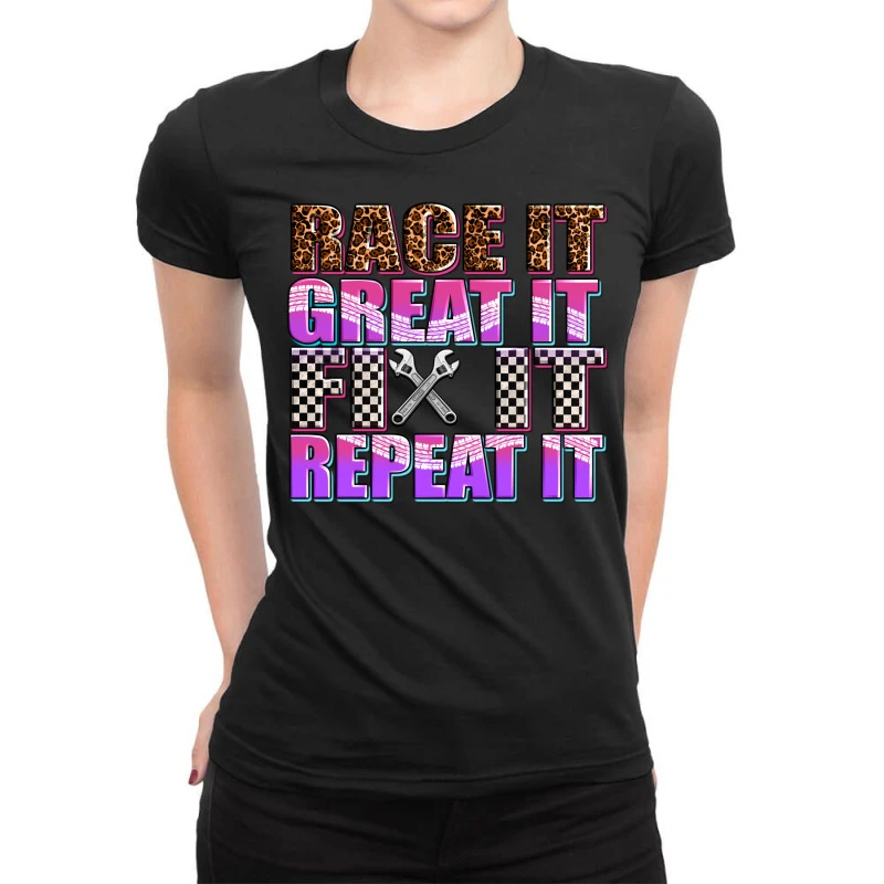 Race ıt Great ıt Fıx ıt Repeat ıt Ladies Fitted T-Shirt 3 Race ıt Great ıt Fıx ıt Repeat ıt Ladies Fitted T-Shirt