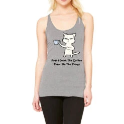 Funny Cat, First I Drink The Coffee Then I Do The Racerback Tank