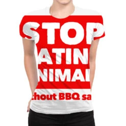 Stop Eating Animals Without Bbq Sauce All Over Women's T-shirt