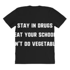 Stay In Drugs, Eat Your School, Don T Do Vegetable All Over Women's T-shirt 10 Stay In Drugs, Eat Your School, Don T Do Vegetable All Over Women's T-shirt -DIOO Clothing Shop pmd.2526883746.108.25089865.s3.1 front customized1 111111 none x45y106 294 800x800 1