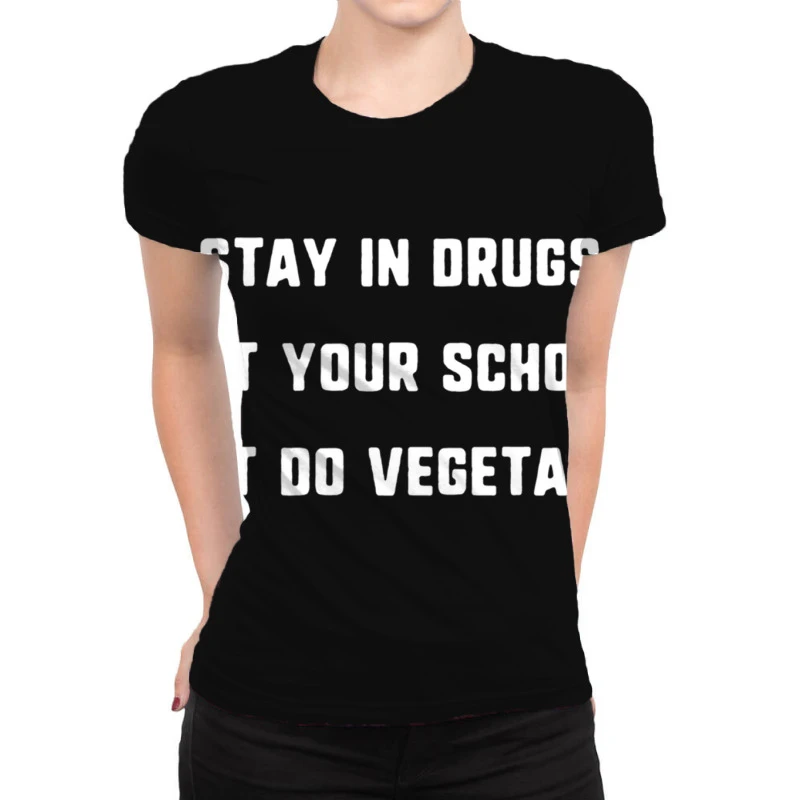 Stay In Drugs, Eat Your School, Don T Do Vegetable All Over Women's T-shirt 3 Stay In Drugs, Eat Your School, Don T Do Vegetable All Over Women's T-shirt