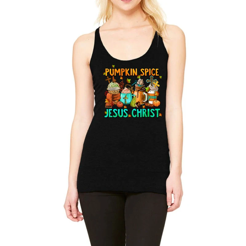 Pumpkin Spıce Jesus Christ Coffee Cups Racerback Tank 3 Pumpkin Spıce Jesus Christ Coffee Cups Racerback Tank