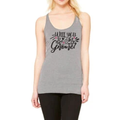 Will You Be My Gnome Happy Valentine S Day Romanti Racerback Tank